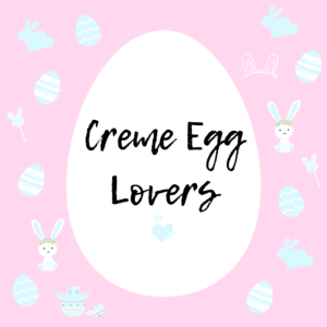Creme Egg Lovers